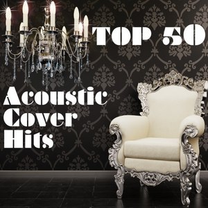 Top 50 Acoustic Cover Hits