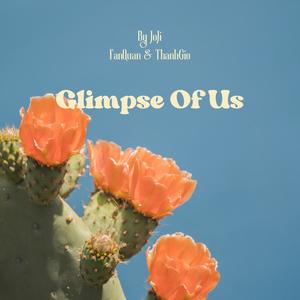 Glimpse Of Us (feat. ThanhGio)