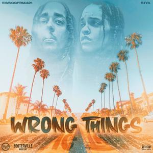Wrong Things (feat. Siya) (Explicit)