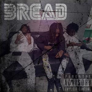 Bread (Explicit)