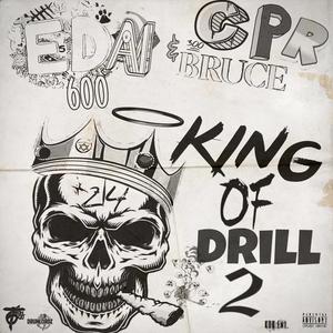 King Of Drill Two (feat. CPR Bruce) (Explicit)