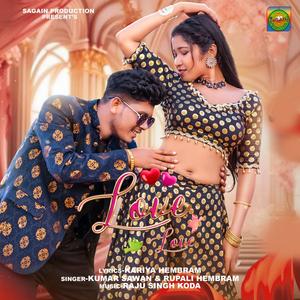 Love Love (feat. Kumar Sawan & Rupali Hembram)