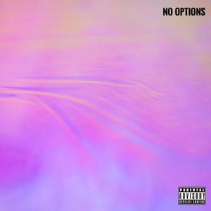 No Options(feat. Drip Dry) (Explicit)