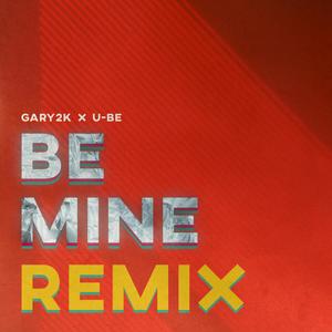 Be Mine (feat. U-BE) [Explicit]