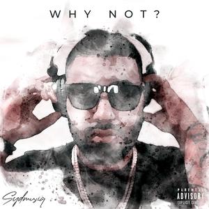 Why Not? (Explicit)