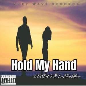 Hold My Hand (feat. Lord Twinkletoes) [Explicit]