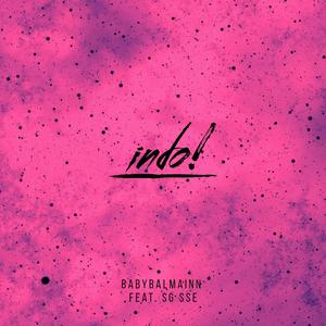 indo! (feat. SG SSE) [Explicit]