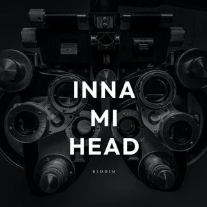 Inna Mi Head Riddim