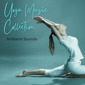 Yoga Music Collection - Ambient Sounds