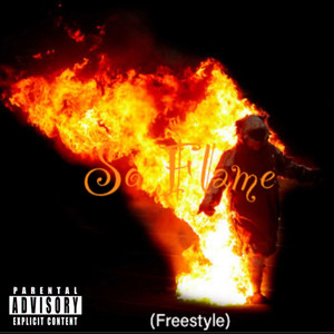 So Flame (Freestyle) [Explicit]