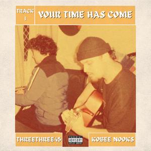 Your Time Has Come (Explicit)