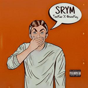 SRYM (feat. oneekay) [Explicit]