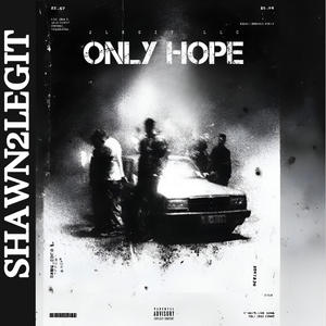 ONLY HOPE (Explicit)
