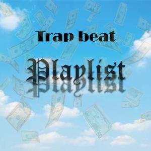 Trap beat Playlist