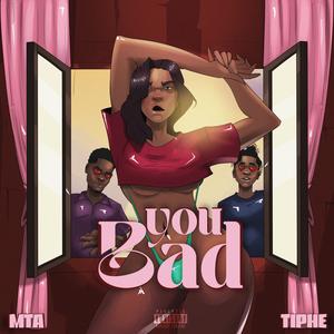You Bad (feat. Tiphe) (Explicit)