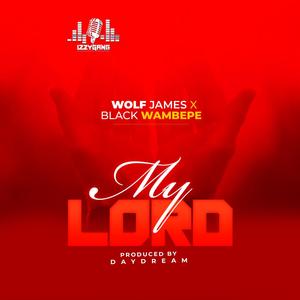 My Lord (feat. Black Wambepe) (Explicit)