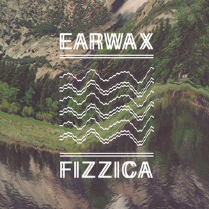 Earwax Fizzica