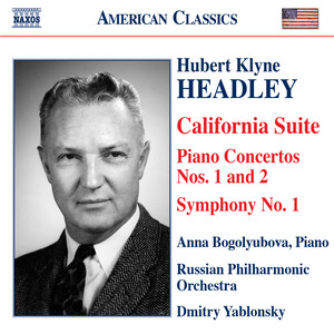 Headley: California Suite / Piano Concertos Nos. 1 and 2 / Symphony No. 1