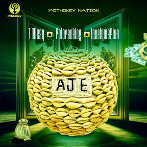 Aje (feat. Tmizzy, Poloranking & Lovely mafian)