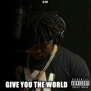 Give You the World (Explicit)