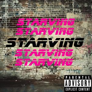 Starving (Explicit)