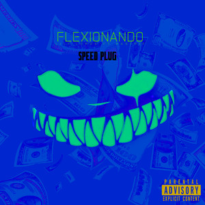 Flexionando Speed Plug (remix) [Explicit]