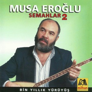 Bin Yıllık Yürüyüş (Semahlar 2)