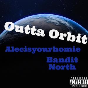 Outta Orbit (Explicit)