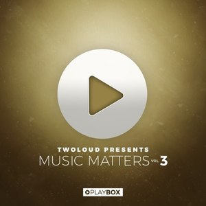 twoloud presents MUSIC MATTERS, Vol. 3