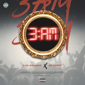 3 AM (feat. Jr 4orty)