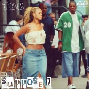 Suppose 2 (feat. 2Flyfromthe3) [Explicit]