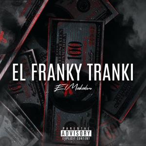 El Franky Tranki (Explicit)