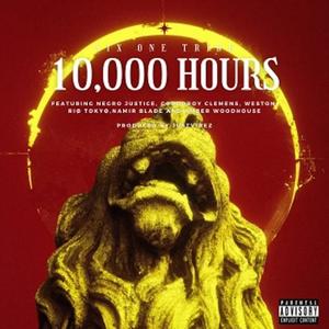 10,000 Hours (feat. Negro Justice, Corduroy Clemens, Weston, Riø Tøkyø, Namir Blade & Amber Woodhouse) [Explicit]