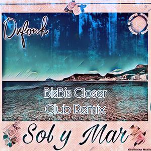 Sol y Mar (feat. BisBis) [BisBis Closer Club Remix]