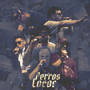 Perros Locos (Explicit)