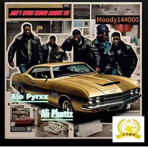 Ani't know about it! (feat. Alo Pyrxx, Ali Phattz) (Explicit)