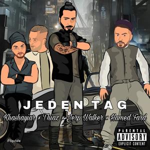 Jeden Tag(feat. Thiaz, Jerp Walker & Hamed Fard) (Explicit)