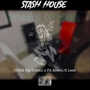 Stash House (feat. FA Meech & Leek) (Explicit)