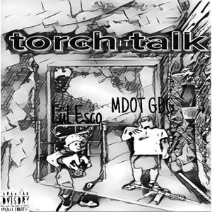 Torch Talk pt 2 (feat Lul Esco) [Explicit]