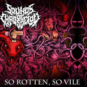 So Rotten, So Vile (feat. Joel Gilsdorf) [Explicit]