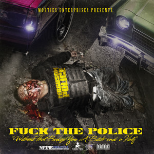 MobTies Enterprises Presents **** The Police