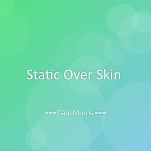Static Over Skin