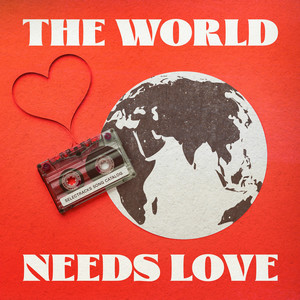 The World Needs Love