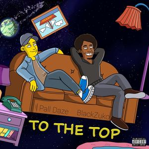 To the Top (feat. Pall Daze) [Explicit]