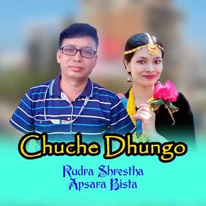 Chuche Dhungo (feat. Rudra Shrestha & Apsara Bista)