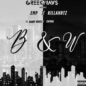 B & W (feat. KILLAHRTZ, RANDY WHITE & ESOTERA) (Explicit)