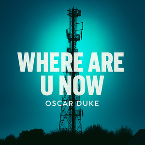 Oscar Duke - Where Are U Now