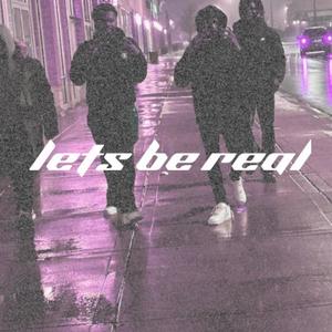 Lets be real (feat. Lottin) (Explicit)