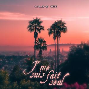 J'me suis fait seul (feat. Calo G) (Explicit)