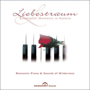 Chopin, Liszt, Debussy, Grieg, Mozart, Schubert, Beethoven & Schumann: Liebestraum - Emotional Moments in Nature